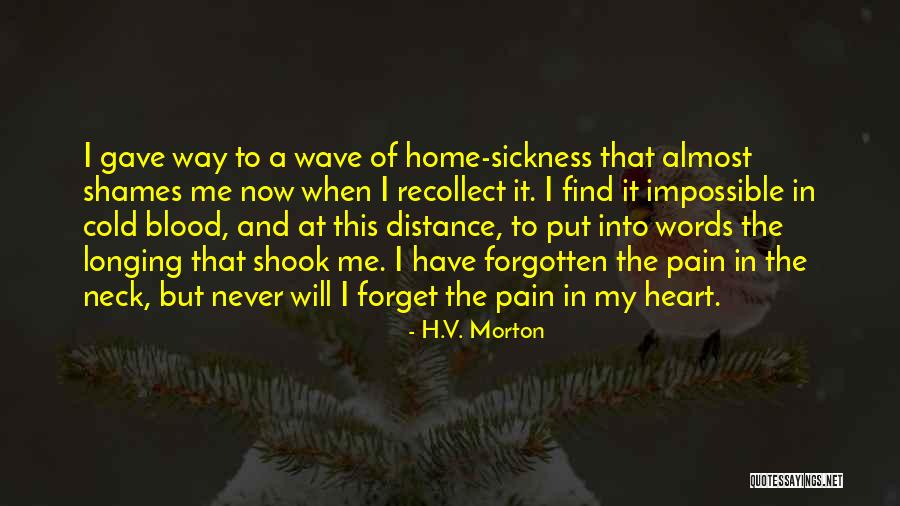 Distance And The Heart Quotes By H.V. Morton Distance And The Heart Quotes By H.V. Morton