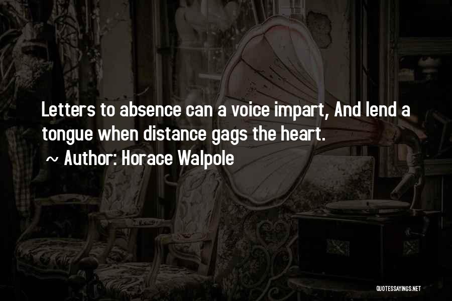 Distance And The Heart Quotes By Horace Walpole