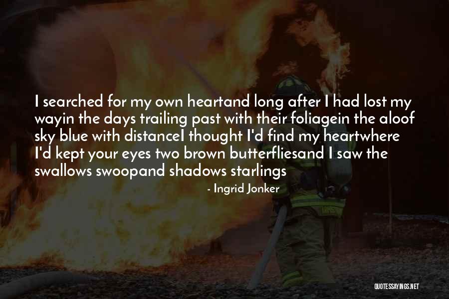 Distance And The Heart Quotes By Ingrid Jonker