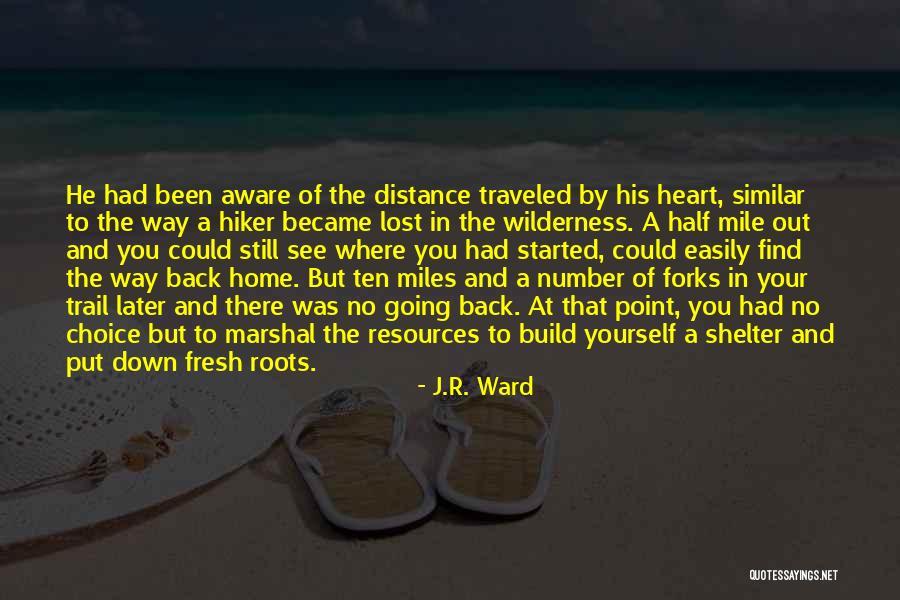 Distance And The Heart Quotes By J.R. Ward