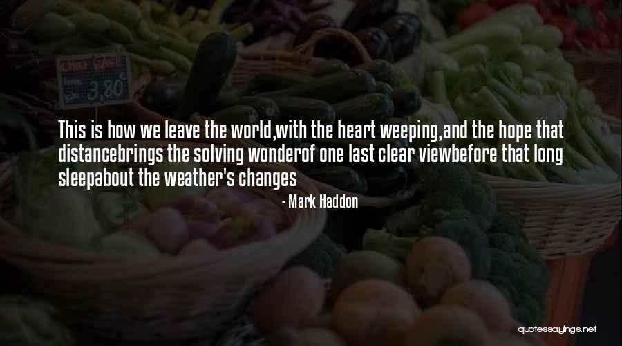 Distance And The Heart Quotes By Mark Haddon Distance And The Heart Quotes By Mark Haddon