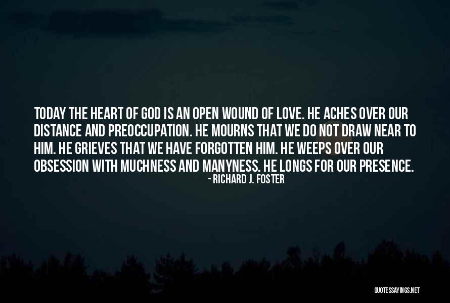 Distance And The Heart Quotes By Richard J. Foster Distance And The Heart Quotes By Richard J. Foster