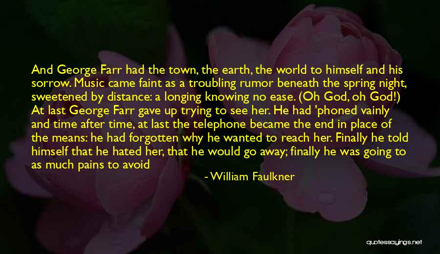 Distance And The Heart Quotes By William Faulkner