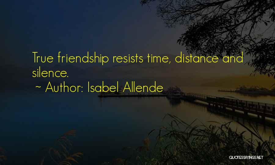 Distance And Time Friendship Quotes By Isabel Allende