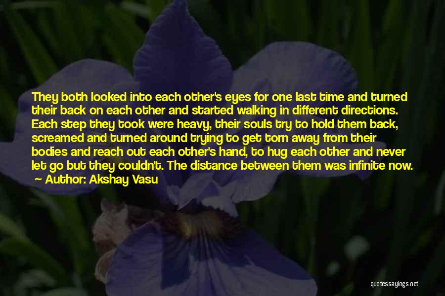 Distance And Time Love Quotes By Akshay Vasu