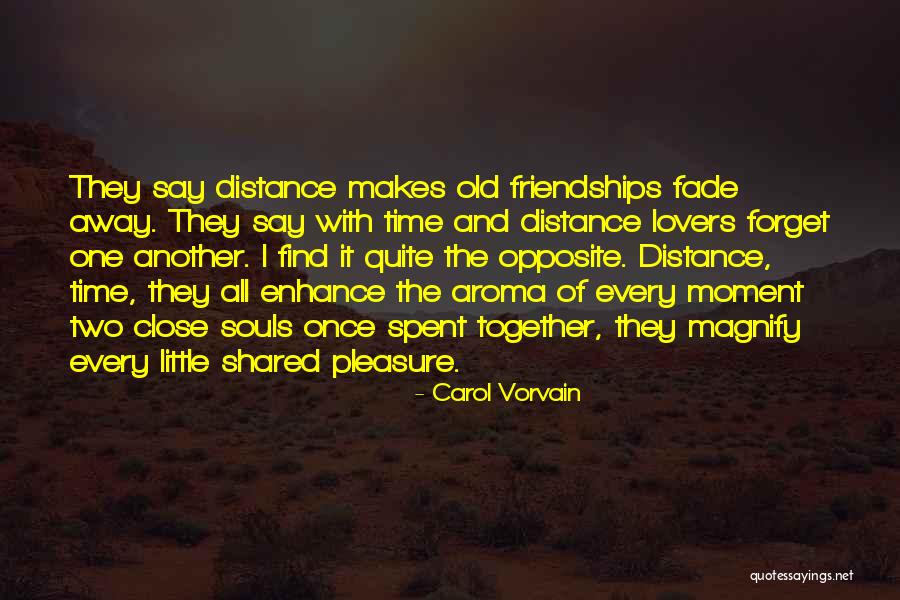 Distance And Time Love Quotes By Carol Vorvain