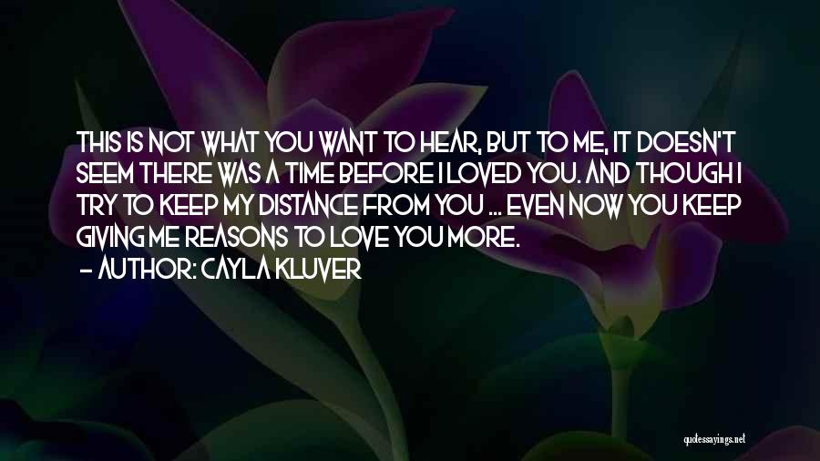 Distance And Time Love Quotes By Cayla Kluver