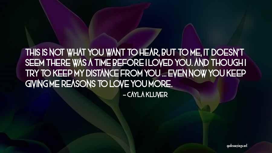 Distance And Time Love Quotes By Cayla Kluver