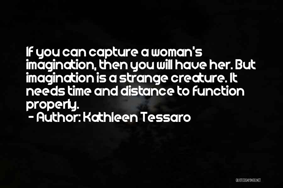 Distance And Time Love Quotes By Kathleen Tessaro