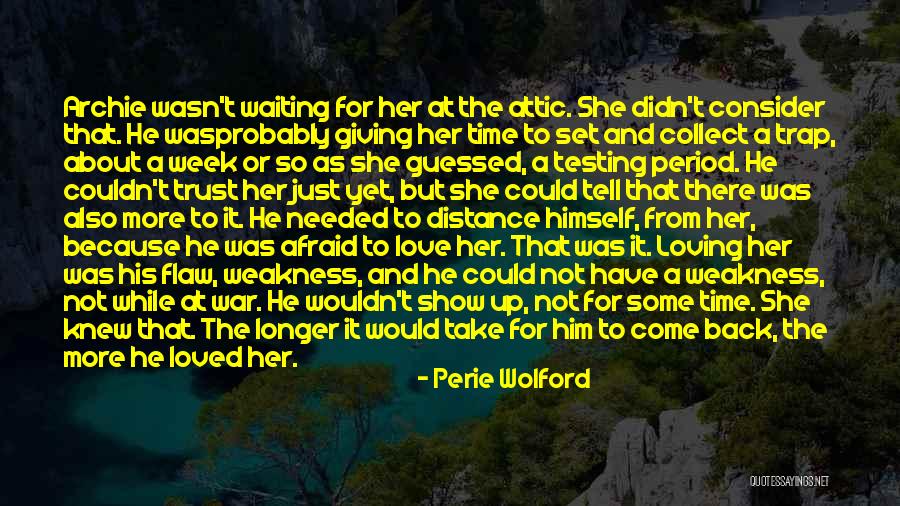 Distance And Time Love Quotes By Perie Wolford