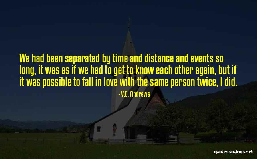 Distance And Time Love Quotes By V.C. Andrews