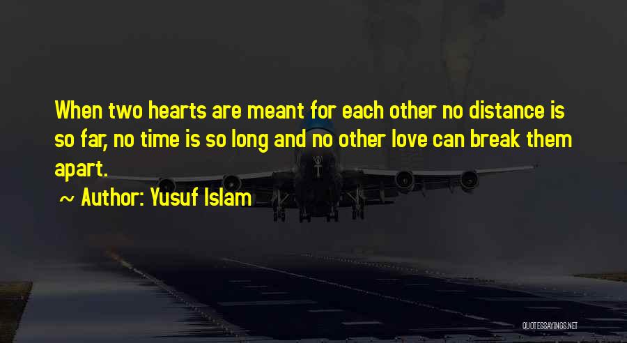 Distance And Time Love Quotes By Yusuf Islam