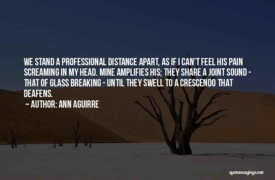 Distance Apart Quotes By Ann Aguirre