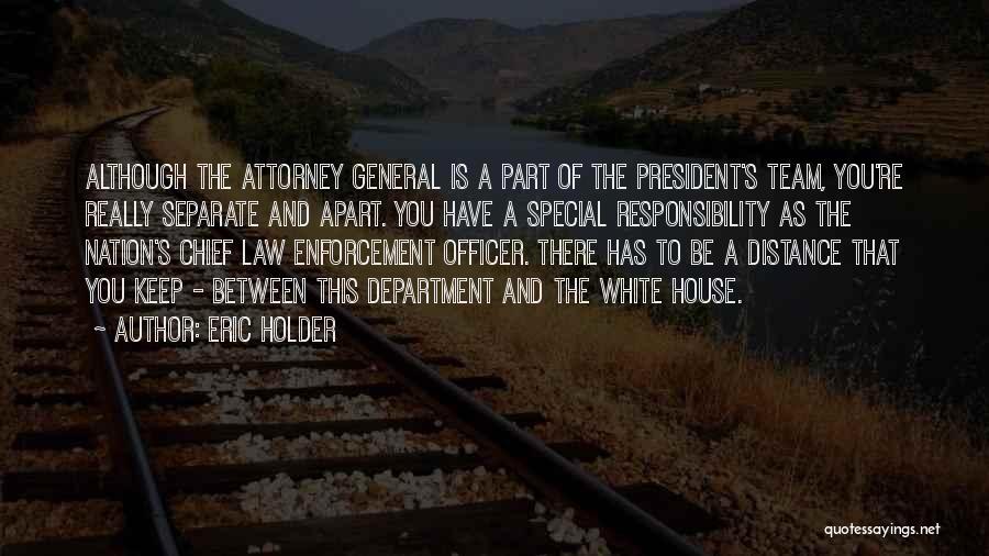 Distance Apart Quotes By Eric Holder