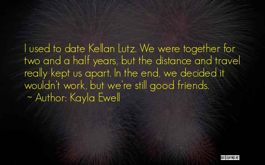Distance Apart Quotes By Kayla Ewell