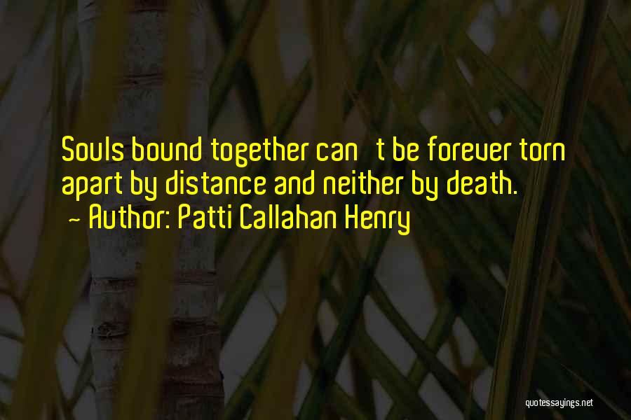 Distance Apart Quotes By Patti Callahan Henry