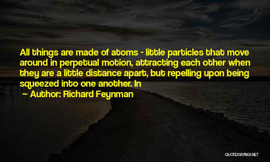 Distance Apart Quotes By Richard Feynman