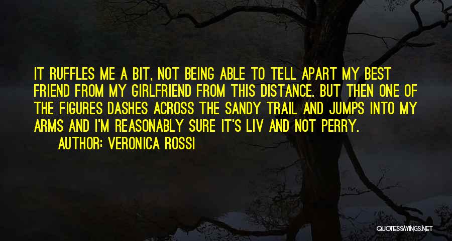 Distance Apart Quotes By Veronica Rossi