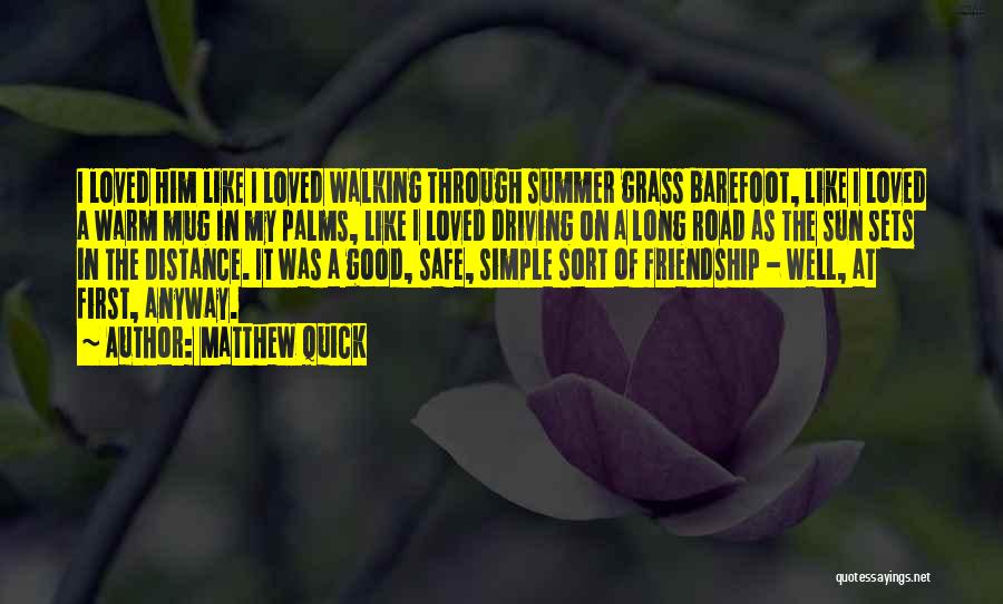 Distance Best Friendship Quotes By Matthew Quick
