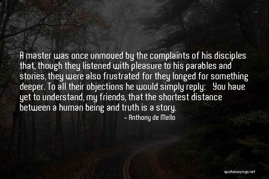 Distance Between Friends Quotes By Anthony De Mello Distance Between Friends Quotes By Anthony De Mello