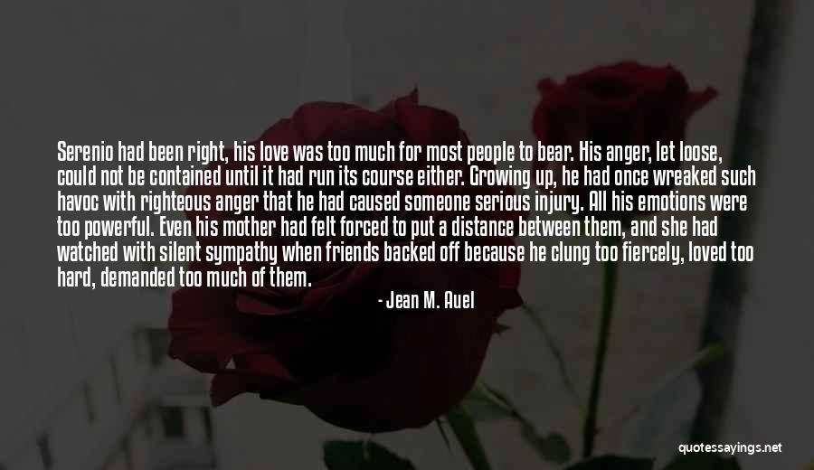 Distance Between Friends Quotes By Jean M. Auel Distance Between Friends Quotes By Jean M. Auel