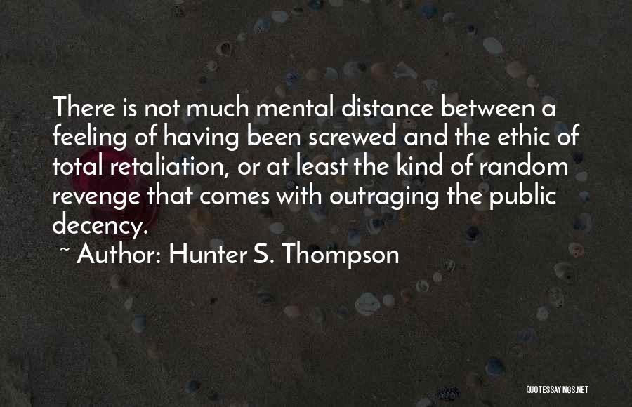 Distance Between Quotes By Hunter S. Thompson