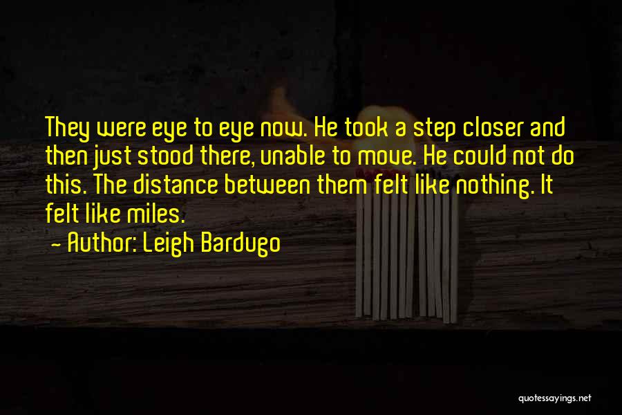 Distance Between Quotes By Leigh Bardugo