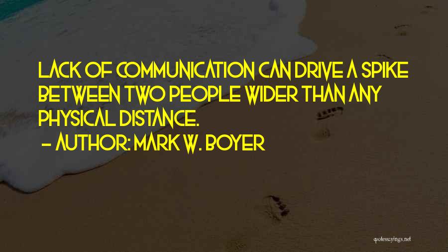 Distance Between Relationship Quotes By Mark W. Boyer