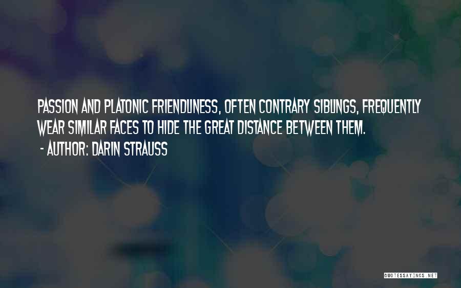 Distance Between Siblings Quotes By Darin Strauss