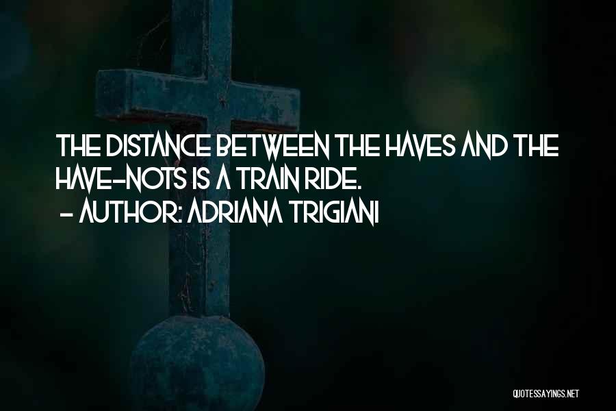Distance Between U And Me Quotes By Adriana Trigiani