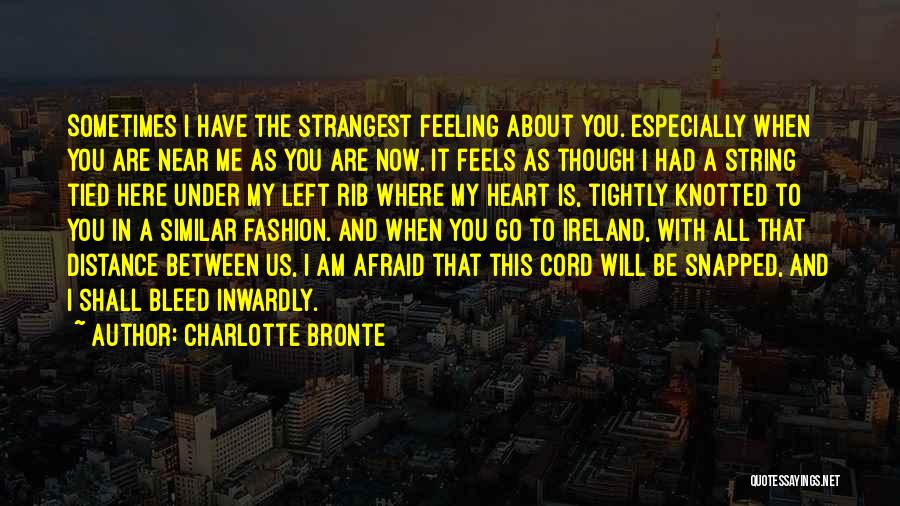 Distance Between You And Me Quotes By Charlotte Bronte