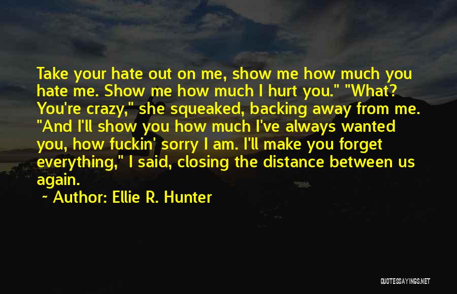 Distance Between You And Me Quotes By Ellie R. Hunter