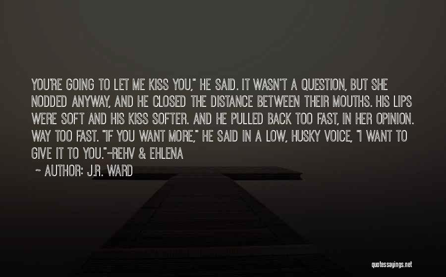 Distance Between You And Me Quotes By J.R. Ward