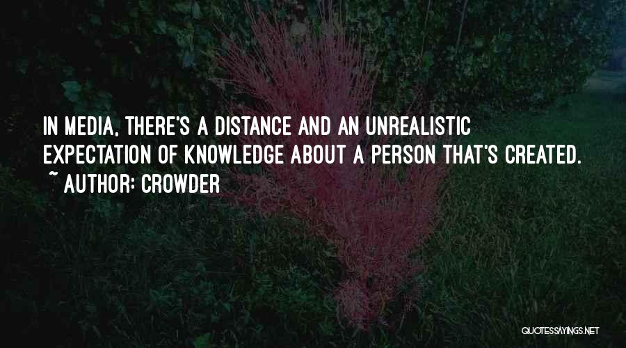 Distance Created Quotes By Crowder