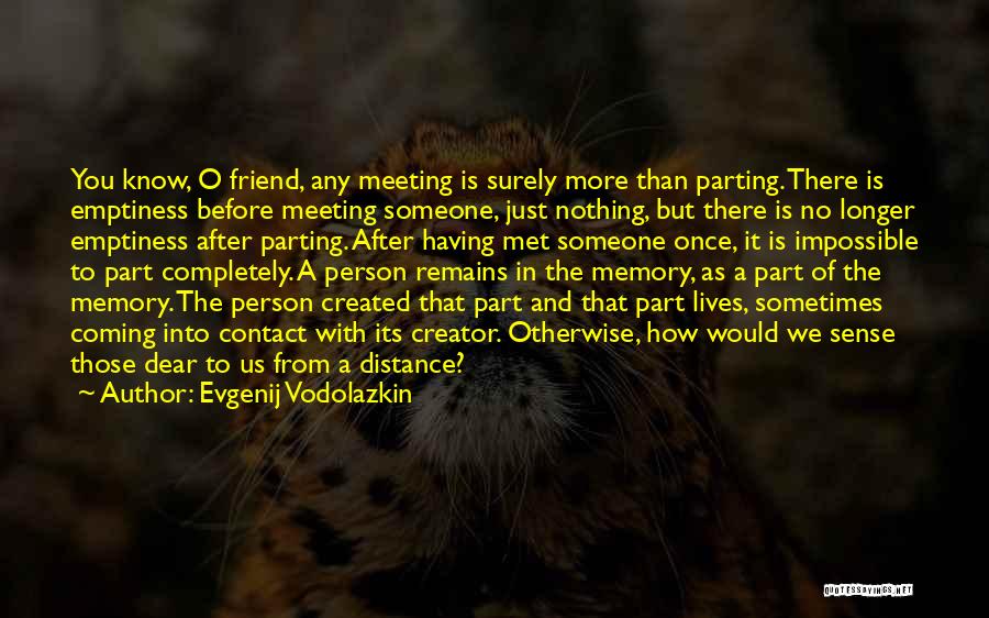 Distance Created Quotes By Evgenij Vodolazkin