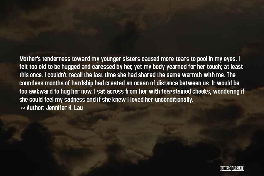 Distance Created Quotes By Jennifer H. Lau