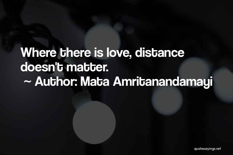 Distance Doesn't Matter Quotes By Mata Amritanandamayi