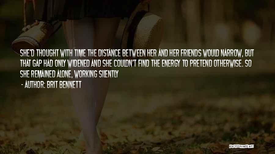 Distance Friends Quotes By Brit Bennett