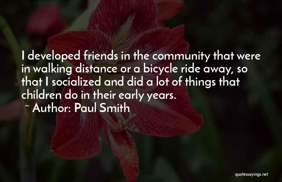 Distance Friends Quotes By Paul Smith