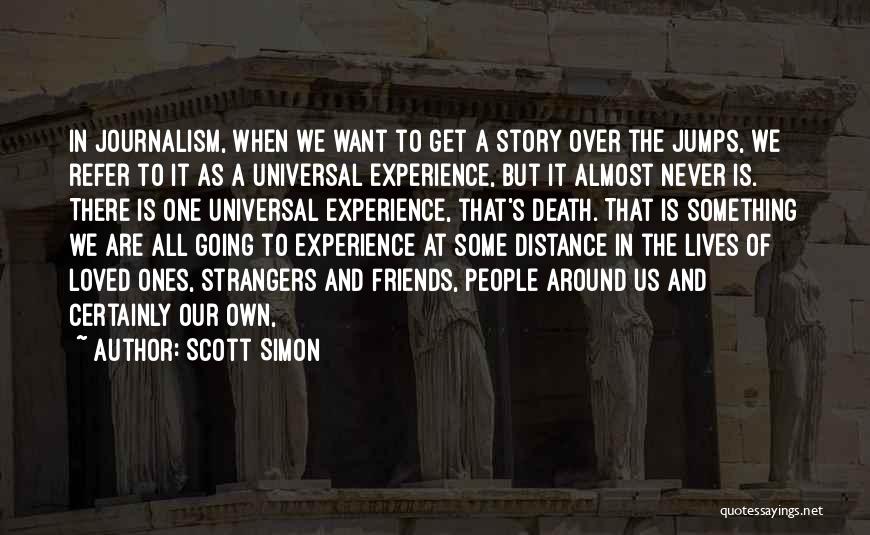 Distance Friends Quotes By Scott Simon
