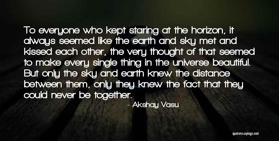 Distance From Everyone Quotes By Akshay Vasu Distance From Everyone Quotes By Akshay Vasu