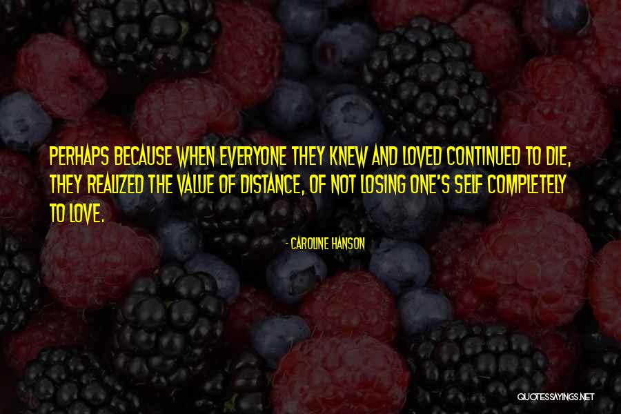 Distance From Everyone Quotes By Caroline Hanson Distance From Everyone Quotes By Caroline Hanson