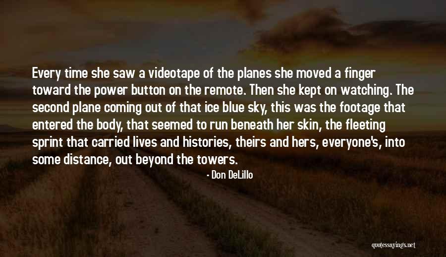 Distance From Everyone Quotes By Don DeLillo Distance From Everyone Quotes By Don DeLillo