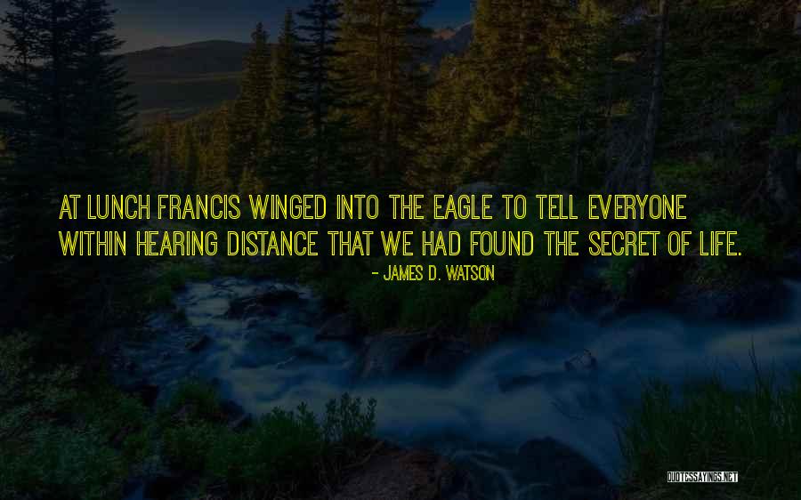 Distance From Everyone Quotes By James D. Watson Distance From Everyone Quotes By James D. Watson
