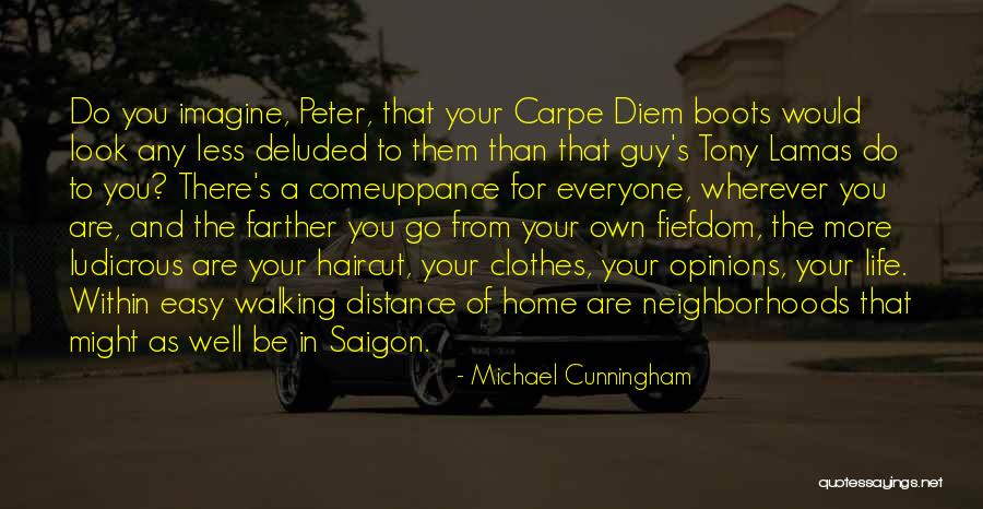 Distance From Everyone Quotes By Michael Cunningham Distance From Everyone Quotes By Michael Cunningham