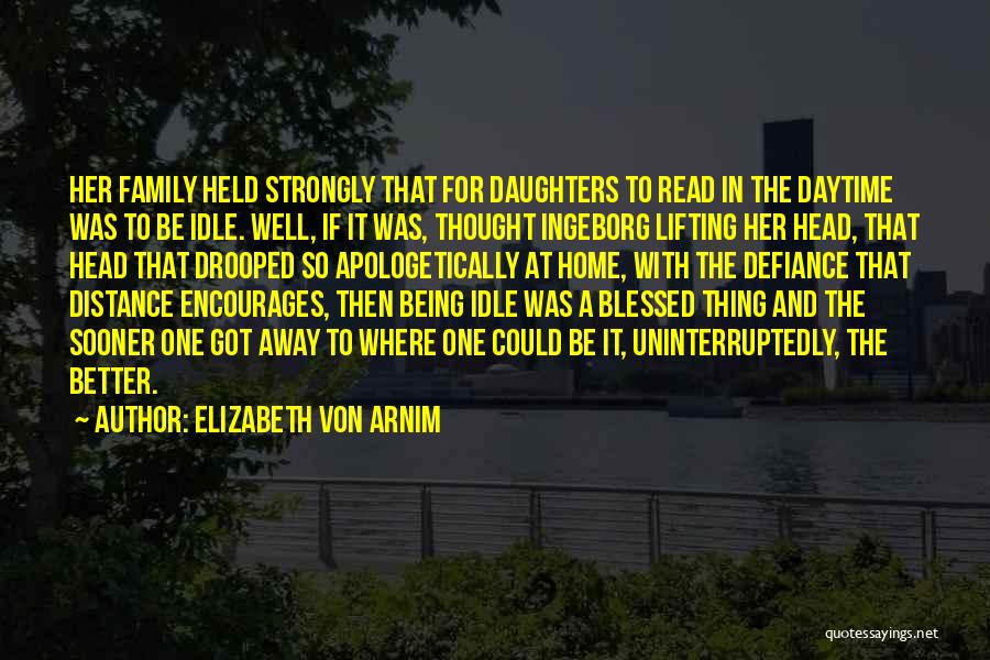 Distance From Family Quotes By Elizabeth Von Arnim