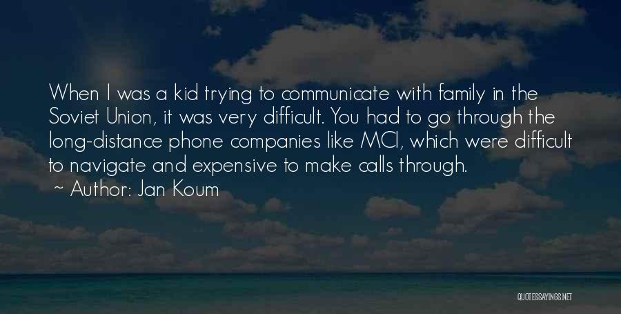 Distance From Family Quotes By Jan Koum