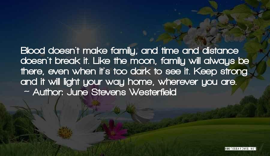 Distance From Family Quotes By June Stevens Westerfield