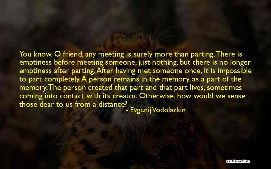 Distance From Friend Quotes By Evgenij Vodolazkin Distance From Friend Quotes By Evgenij Vodolazkin