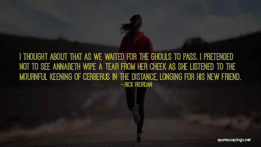 Distance From Friend Quotes By Rick Riordan Distance From Friend Quotes By Rick Riordan